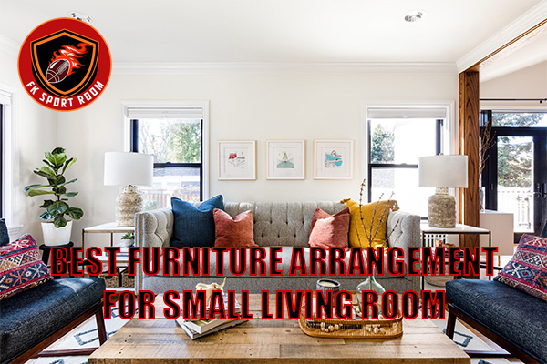 Best Furniture Arrangement for Small Living Room: Smart, Stylish & Functional Ideas